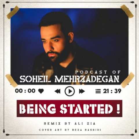 دانلود پادکست سهیل مهرزادگان به نام Being Starter